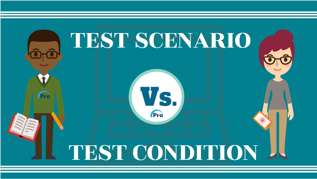 Test Scenario Vs Test Condition Professionalqa Com